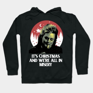 It's Christmas And We're All In Misery Hoodie